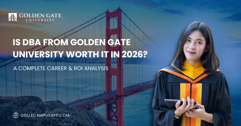 Is DBA from Golden Gate University Worth It in 2026 A Complete Career & ROI Analysis